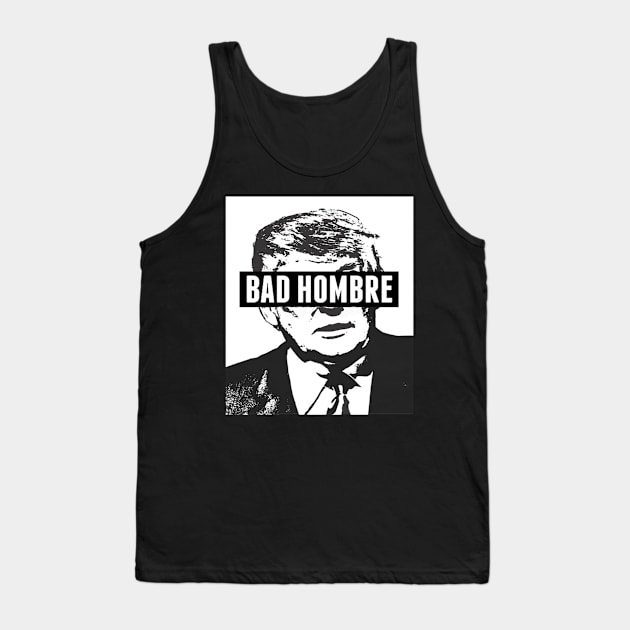 Bad Hombre Tank Top by teeshop